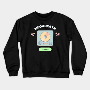 megadeath listen now Crewneck Sweatshirt